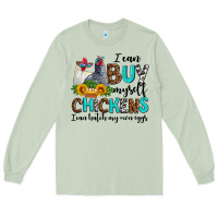 Matcha i can buy myself chickens i can hatch my own eggs Long Sleeve Tee - AdoDesignShop