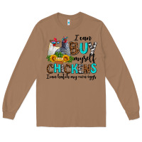 Toasted Coconut i can buy myself chickens i can hatch my own eggs Long Sleeve Tee - AdoDesignShop
