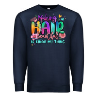 Navy making hair beautiful is kinda my thing Premium Sweatshirt - MaliasSmallBusiness
