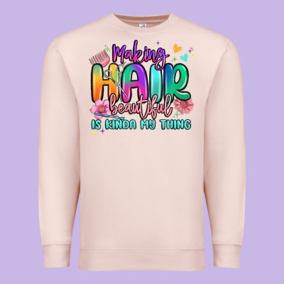 Making Hair Beautiful Is Kinda My Thing Premium Sweatshirt Designed By Maliassmallbusiness