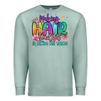 Seafoam making hair beautiful is kinda my thing Premium Sweatshirt - MaliasSmallBusiness