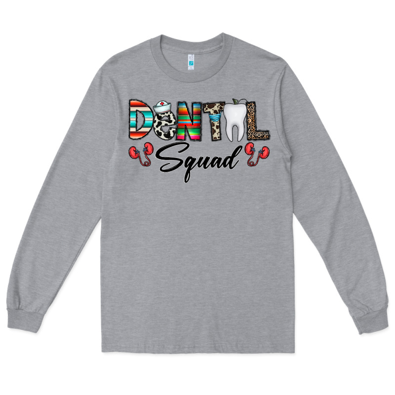 Dental Squad Long Sleeve Tee by CowhideDigitalArt | Teevron