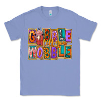 Colony Blue gobble till you wobble Classic Tee - FaDigitalArtStudio