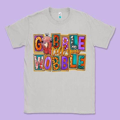 Gobble Till You Wobble Classic Tee Designed By Fadigitalartstudio