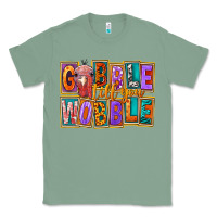 Sage gobble till you wobble Classic Tee - FaDigitalArtStudio