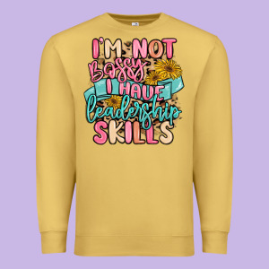 I'm Not Bossy I Just Have Leadership Skills Premium Sweatshirt Designed By Maliassmallbusiness