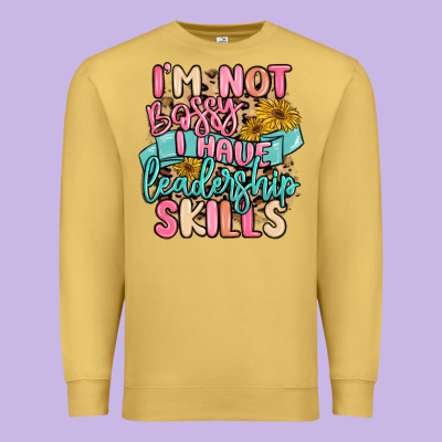 I'm Not Bossy I Just Have Leadership Skills Premium Sweatshirt Designed By Maliassmallbusiness