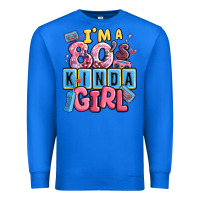 True Royal i'm a 80's kinda girl Premium Sweatshirt - MaliasSmallBusiness