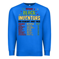 True Royal black inventors black history Premium Sweatshirt - MaliasSmallBusiness