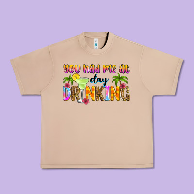You Had Me At Day Drinking Urban Heavy Tee Designed By Zillion Design Studio