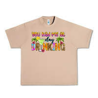Burro you had me at day drinking Urban Heavy Tee - Zillion Design Studio
