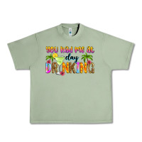 Oil Green you had me at day drinking Urban Heavy Tee - Zillion Design Studio