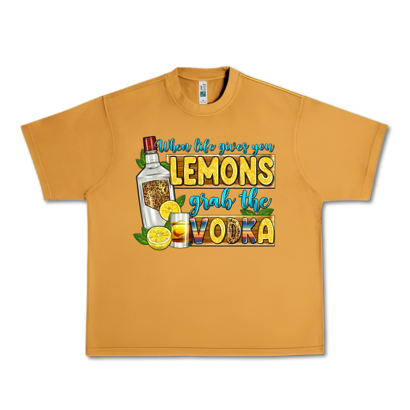 When Life Gives You Lemons Grab The Vodka Urban Heavy Tee by Zillion Design Studio | Teevron