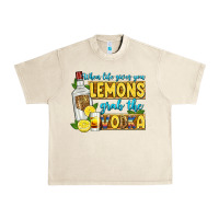 Sandshell when life gives you lemons grab the vodka Urban Heavy Tee - Zillion Design Studio