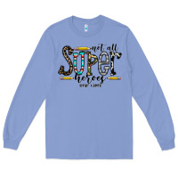 Colony Blue not all super heroes wear capes Long Sleeve Tee - CowhideDigitalArt