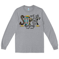 Heather Grey not all super heroes wear capes Long Sleeve Tee - CowhideDigitalArt
