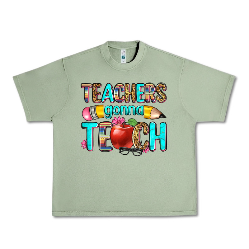 Teachers Gonna Teach Urban Heavy Tee by Zillion Design Studio | Teevron