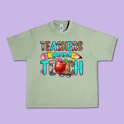 Teachers Gonna Teach Urban Heavy Tee Designed By Zillion Design Studio