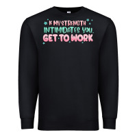 Black get to work Premium Sweatshirt - MaliasSmallBusiness