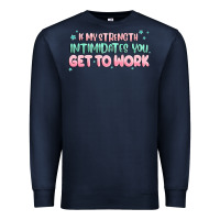Navy get to work Premium Sweatshirt - MaliasSmallBusiness