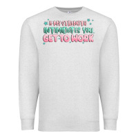 Oatmeal Heather get to work Premium Sweatshirt - MaliasSmallBusiness