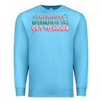 Ocean Blue get to work Premium Sweatshirt - MaliasSmallBusiness