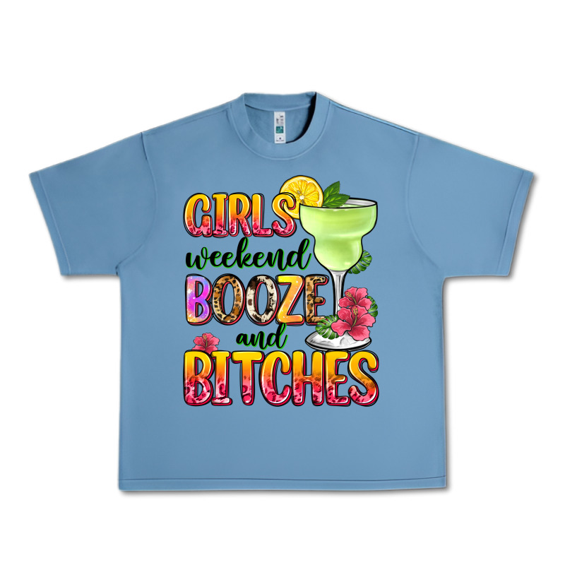 Girls Weekend Booze And Bitches Urban Heavy Tee by Zillion Design Studio | Teevron