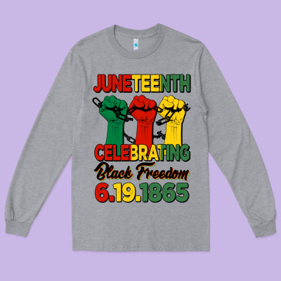 Juneteenth Celebrating Black Freedom Long Sleeve Tee Designed By Hra Design Shop