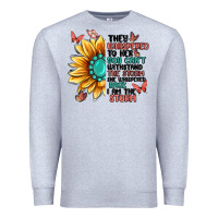 Heather Grey they whispered to her you can't withstand the stor Premium Sweatshirt - MaliasSmallBusiness