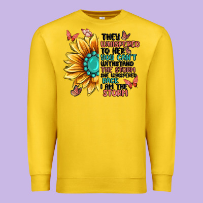 They Whispered To Her You Can't Withstand The Stor Premium Sweatshirt Designed By Maliassmallbusiness