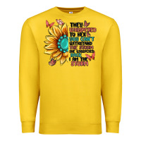 Lemon they whispered to her you can't withstand the stor Premium Sweatshirt - MaliasSmallBusiness
