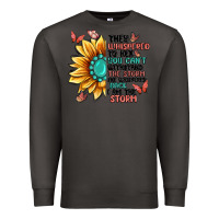 Smoke they whispered to her you can't withstand the stor Premium Sweatshirt - MaliasSmallBusiness