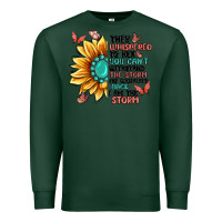 Sports Green they whispered to her you can't withstand the stor Premium Sweatshirt - MaliasSmallBusiness