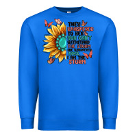 True Royal they whispered to her you can't withstand the stor Premium Sweatshirt - MaliasSmallBusiness