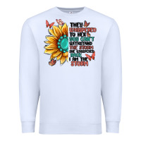 White they whispered to her you can't withstand the stor Premium Sweatshirt - MaliasSmallBusiness