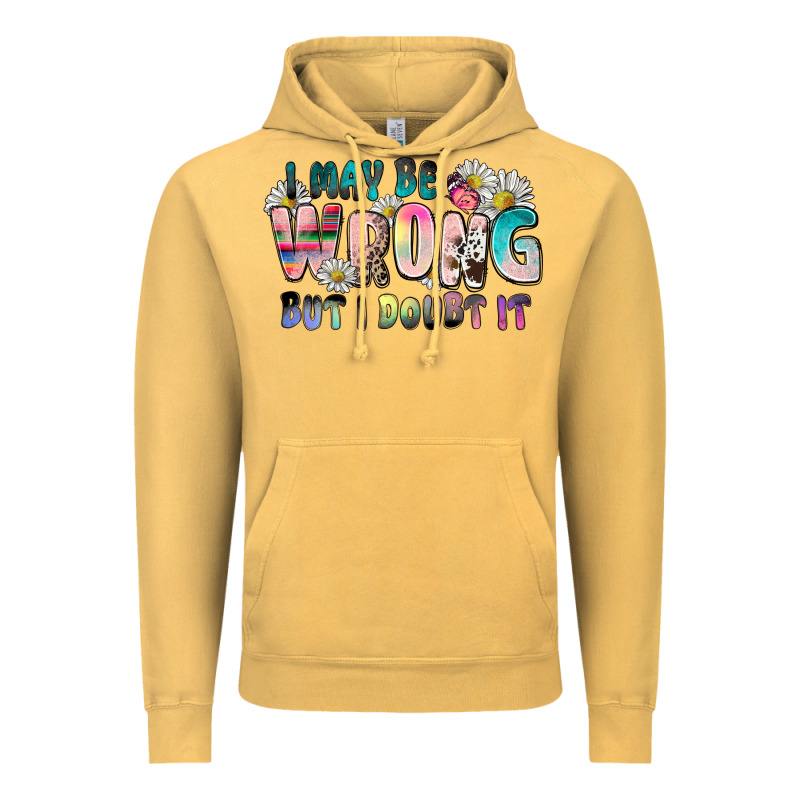 I May Be Wrong But I Doubt It Vintage Hoodie by Zillion Design Studio | Teevron