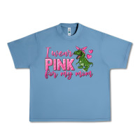 Pebble Blue I Wear Pink For My Mom Urban Heavy Tee - texasbilliewilder