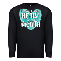Black i have got a good heart but this mouth Premium Sweatshirt - MaliasSmallBusiness