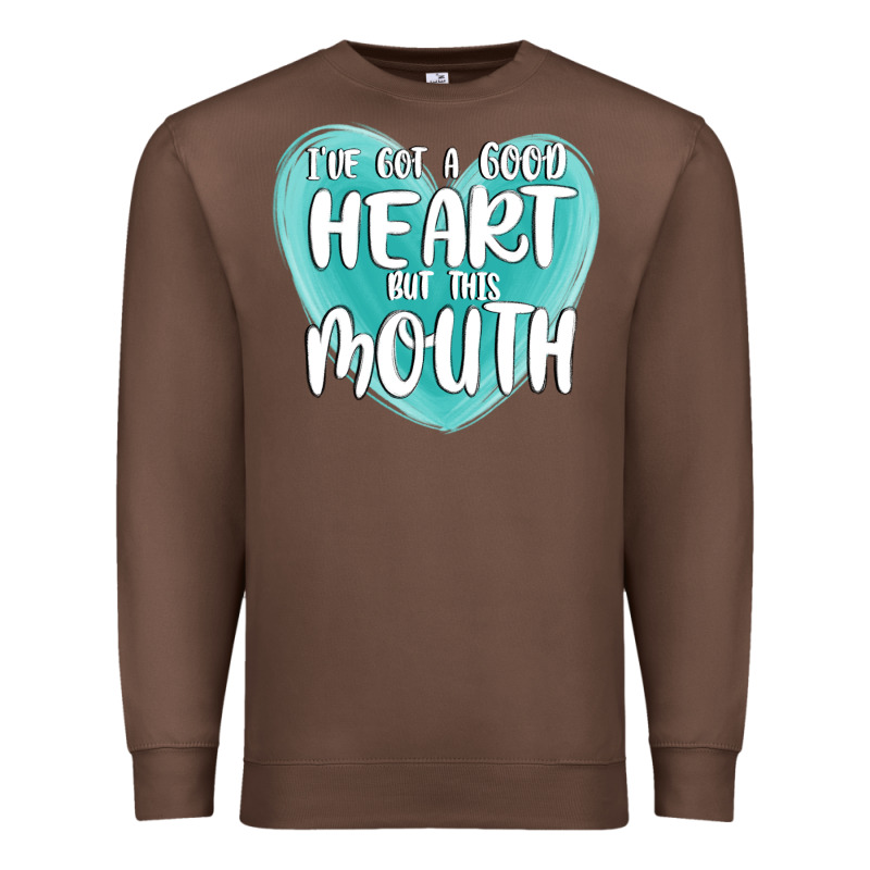 I Have Got A Good Heart But This Mouth Premium Sweatshirt by MaliasSmallBusiness | Teevron