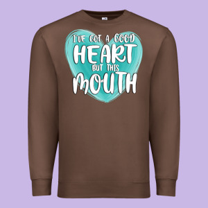 I Have Got A Good Heart But This Mouth Premium Sweatshirt Designed By Maliassmallbusiness