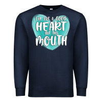 Navy i have got a good heart but this mouth Premium Sweatshirt - MaliasSmallBusiness