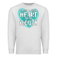 Oatmeal Heather i have got a good heart but this mouth Premium Sweatshirt - MaliasSmallBusiness