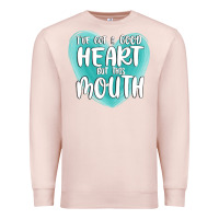 Pale Pink i have got a good heart but this mouth Premium Sweatshirt - MaliasSmallBusiness