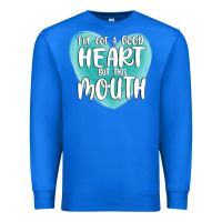 True Royal i have got a good heart but this mouth Premium Sweatshirt - MaliasSmallBusiness