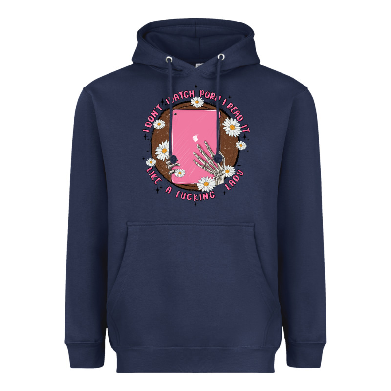 I Don't Watch Prn I Read It Like A Fucking Lady Heavyweight Hoodie by MaliasSmallBusiness | Teevron