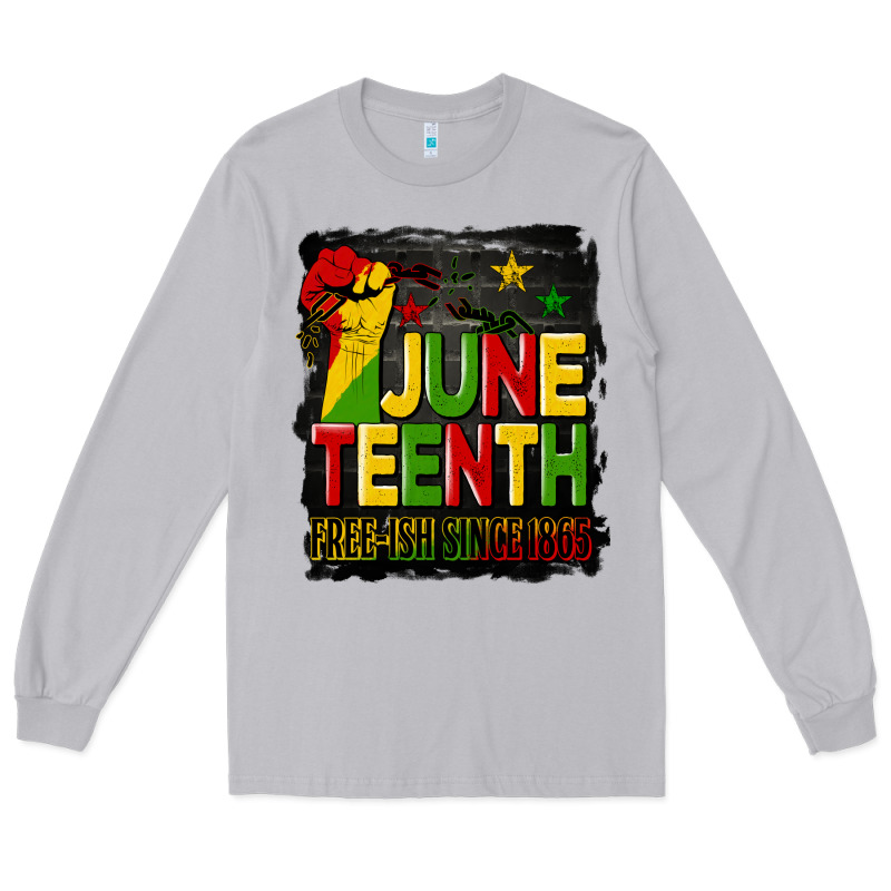 Juneteenth Fist Free Ish Since 1865 With Background Long Sleeve Tee by HRA Design Shop | Teevron