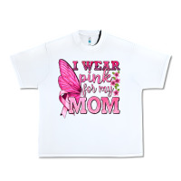 White I Wear Pink For My Mom with Butterfly Urban Heavy Tee - texasbilliewilder