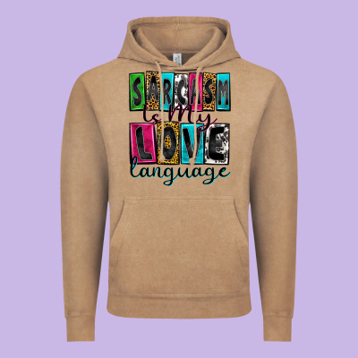 Sarcasm Is My Love Language Vintage Hoodie Designed By Zillion Design Studio