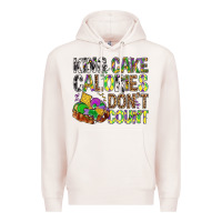 Pale Pink King Cake Calories Don't Count Mardi Gras Premium Hoodie - BundleAndBundleShop