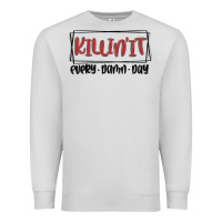 Dove Grey killin it every damn day Premium Sweatshirt - MaliasSmallBusiness